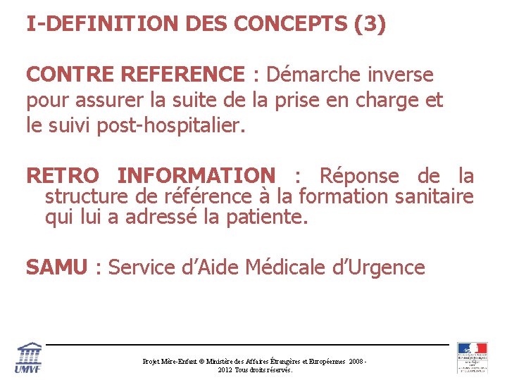 I-DEFINITION DES CONCEPTS (3) CONTRE REFERENCE : Démarche inverse pour assurer la suite de