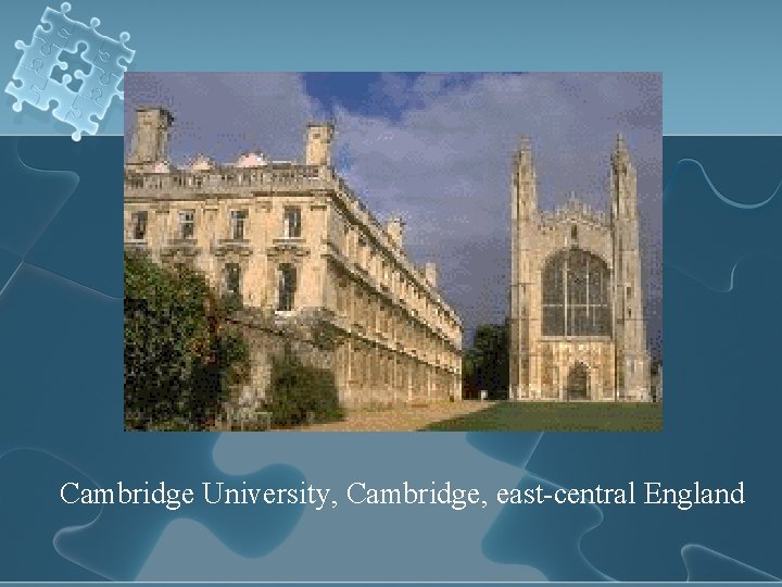 Cambridge University, Cambridge, east-central England 