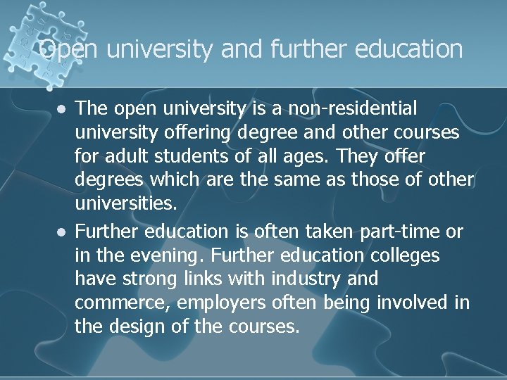 Open university and further education l l The open university is a non-residential university
