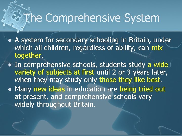 The Comprehensive System l l l A system for secondary schooling in Britain, under