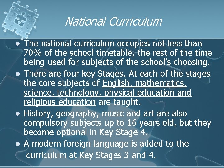 National Curriculum l l The national curriculum occupies not less than 70% of the