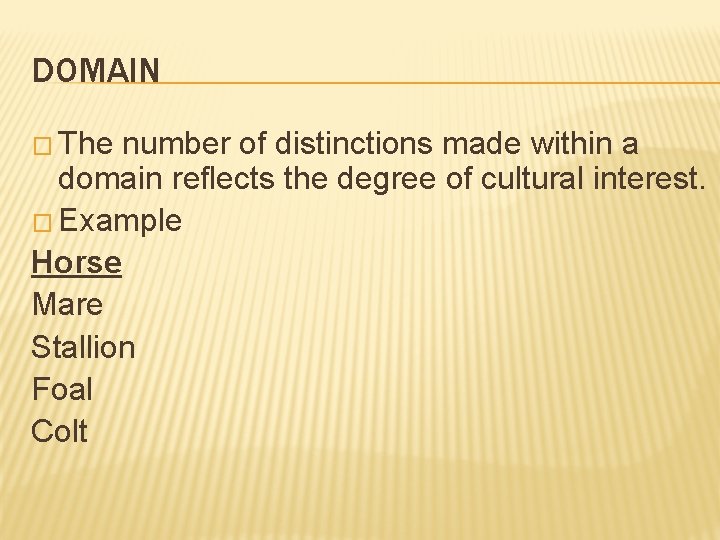 DOMAIN � The number of distinctions made within a domain reflects the degree of