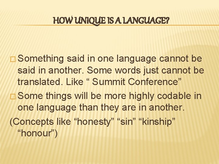 HOW UNIQUE IS A LANGUAGE? � Something said in one language cannot be said