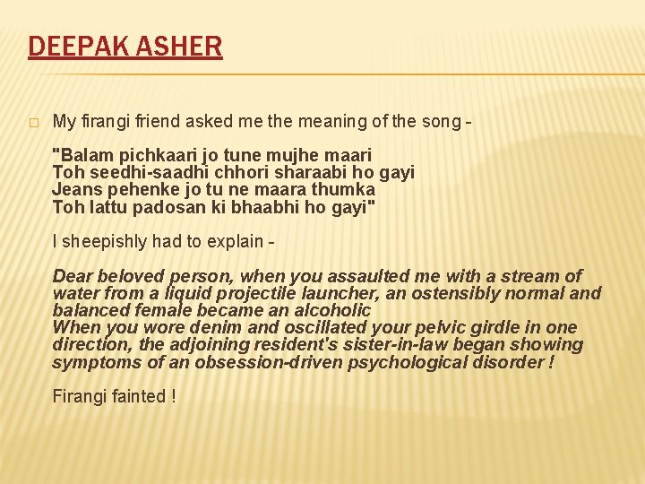 DEEPAK ASHER � My firangi friend asked me the meaning of the song "Balam