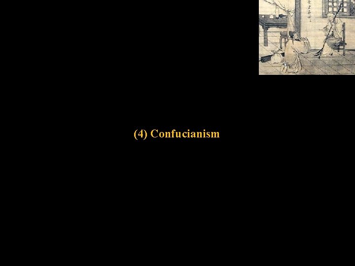 (4) Confucianism 