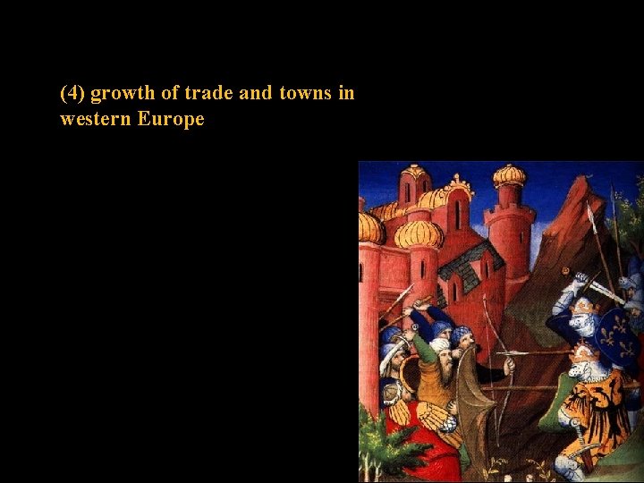 (4) growth of trade and towns in western Europe 