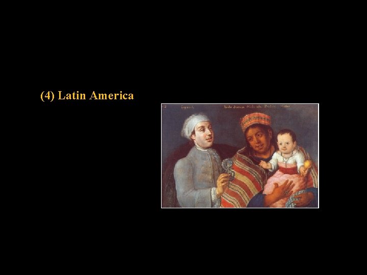 (4) Latin America 