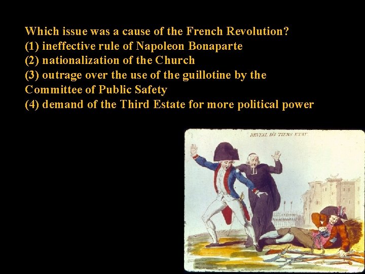 Which issue was a cause of the French Revolution? (1) ineffective rule of Napoleon