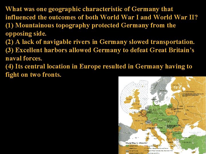What was one geographic characteristic of Germany that influenced the outcomes of both World