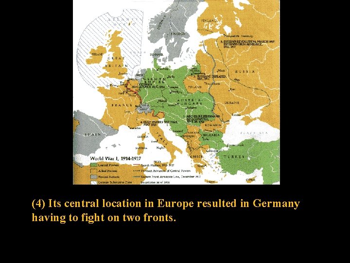 (4) Its central location in Europe resulted in Germany having to fight on two