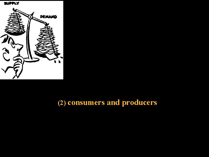 (2) consumers and producers 