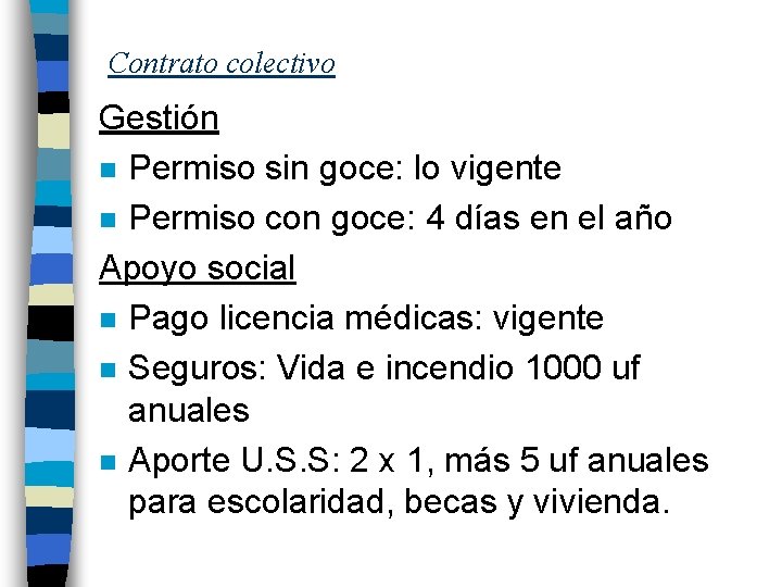 Contrato colectivo Gestión n Permiso sin goce: lo vigente n Permiso con goce: 4