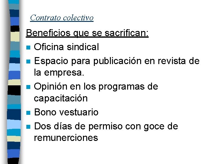 Contrato colectivo Beneficios que se sacrifican: n Oficina sindical n Espacio para publicación en