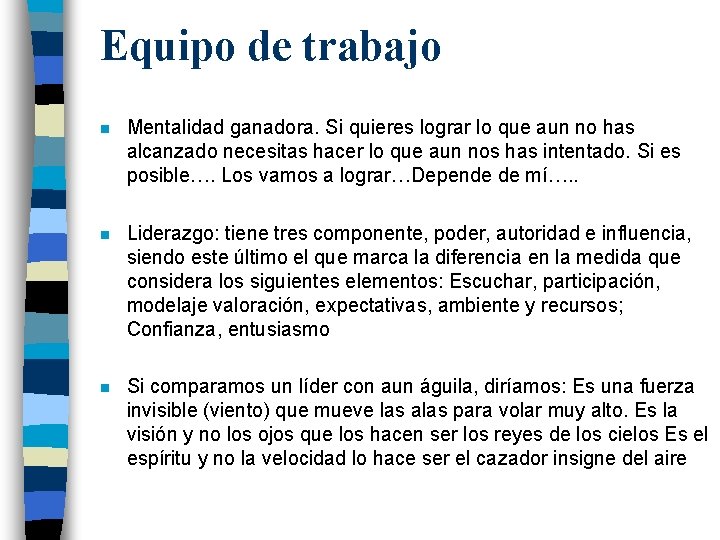 Equipo de trabajo n Mentalidad ganadora. Si quieres lograr lo que aun no has