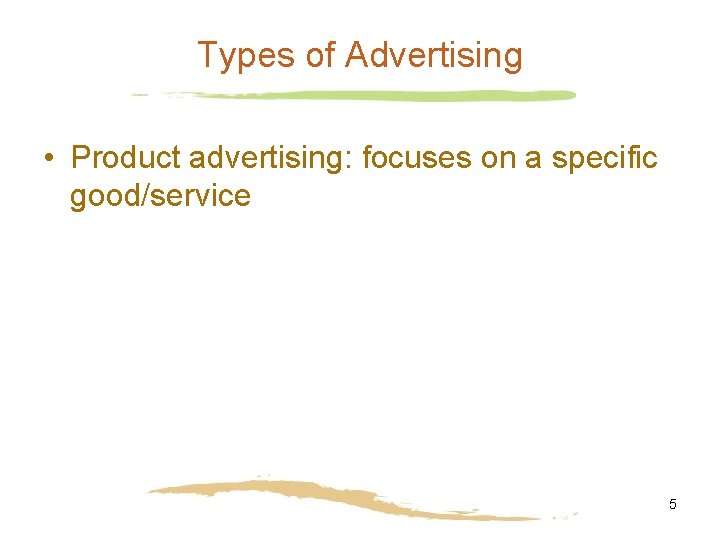 Types of Advertising • Product advertising: focuses on a specific good/service 5 