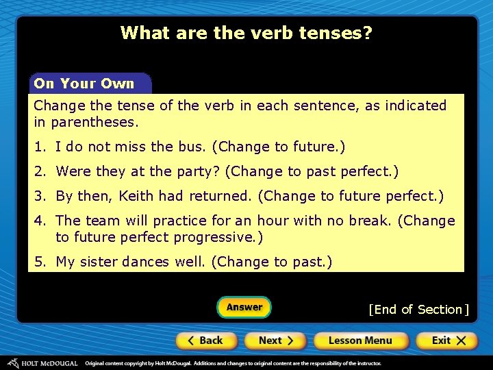 What are the verb tenses? On Your Own Change the tense of the verb