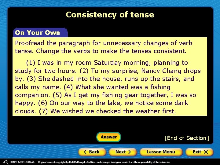 Consistency of tense On Your Own Proofread the paragraph for unnecessary changes of verb