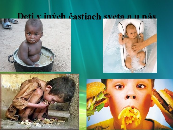 Deti v iných častiach sveta a u nás 