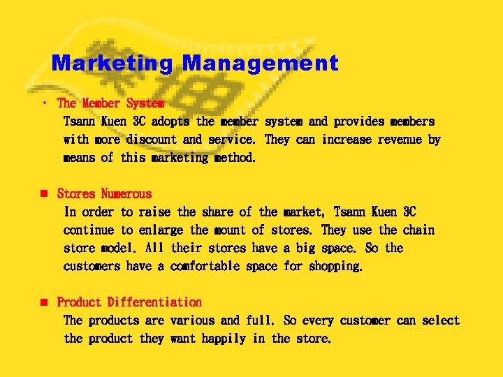 Marketing Management • The Member System Tsann Kuen 3 C adopts the member system