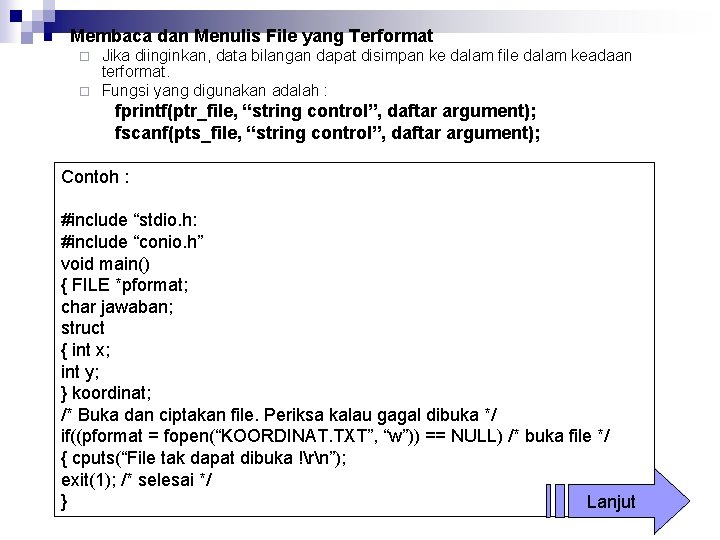 n Membaca dan Menulis File yang Terformat Jika diinginkan, data bilangan dapat disimpan ke