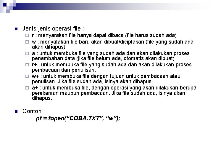 n Jenis-jenis operasi file : ¨ ¨ ¨ n r : menyarakan file hanya