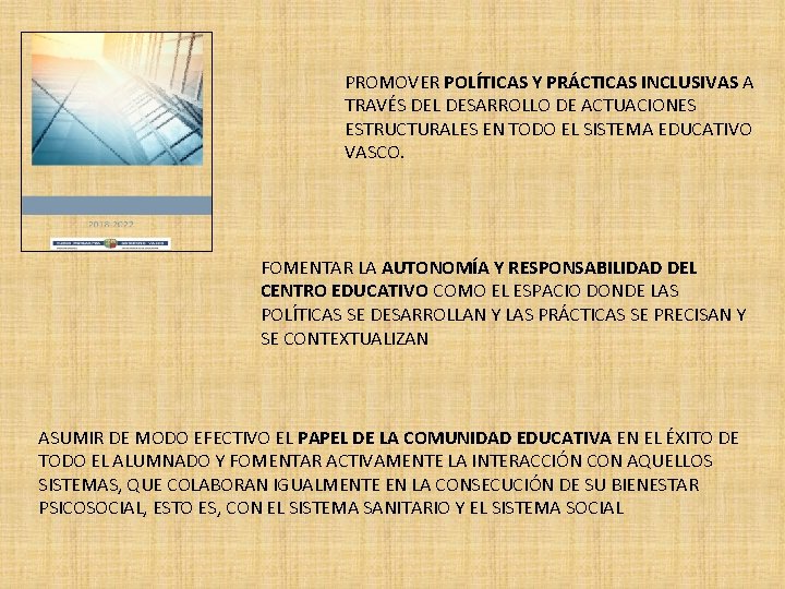 PROMOVER POLÍTICAS Y PRÁCTICAS INCLUSIVAS A TRAVÉS DEL DESARROLLO DE ACTUACIONES ESTRUCTURALES EN TODO