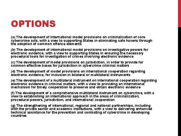 OPTIONS (a) The development of international model provisions on criminalization of core cybercrime acts,