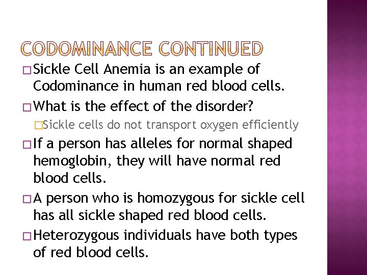 � Sickle Cell Anemia is an example of Codominance in human red blood cells.