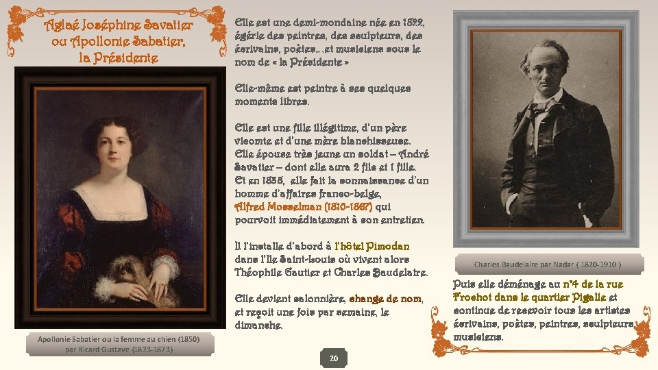 Aglaé Joséphine Savatier ou Apollonie Sabatier, la Présidente Elle est une demi-mondaine née en