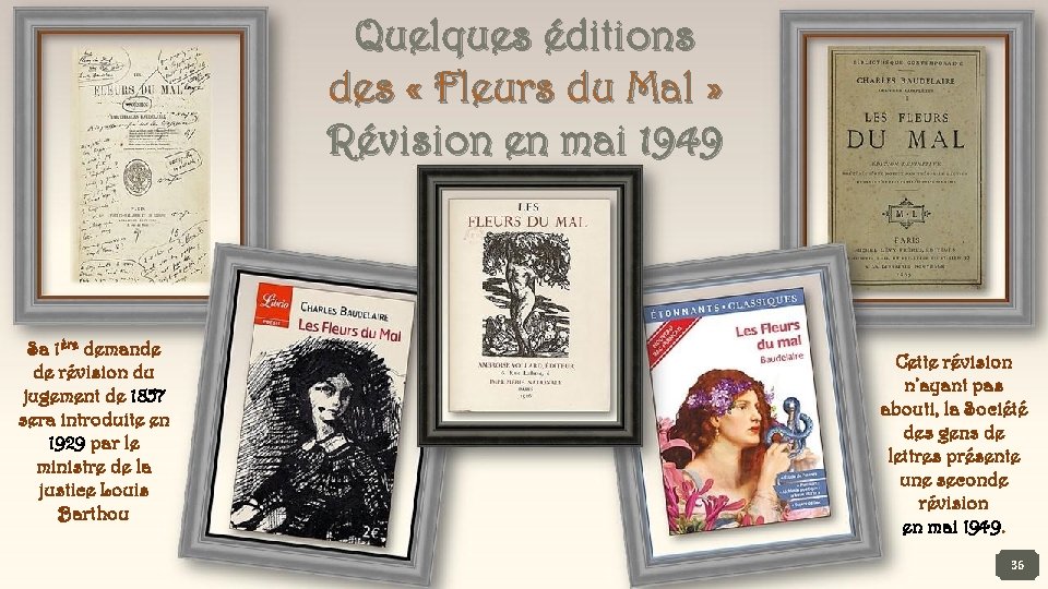 Quelques éditions des « Fleurs du Mal » Révision en mai 1949 Sa 1ère