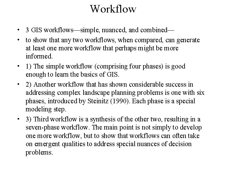 Workflow • 3 GIS workflows—simple, nuanced, and combined— • to show that any two