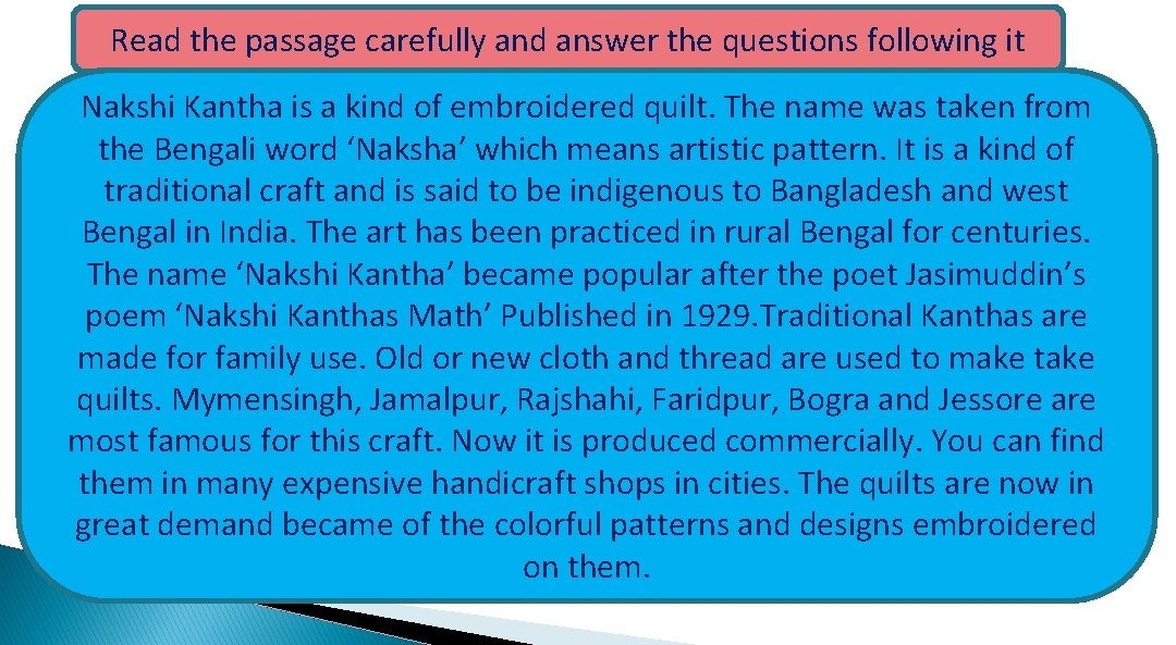 Read the passage carefully and answer the questions following it Nakshi Kantha is a