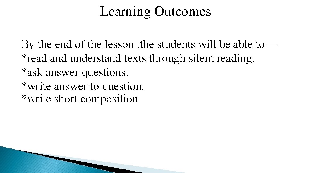Learning Outcomes By the end of the lesson , the students will be able