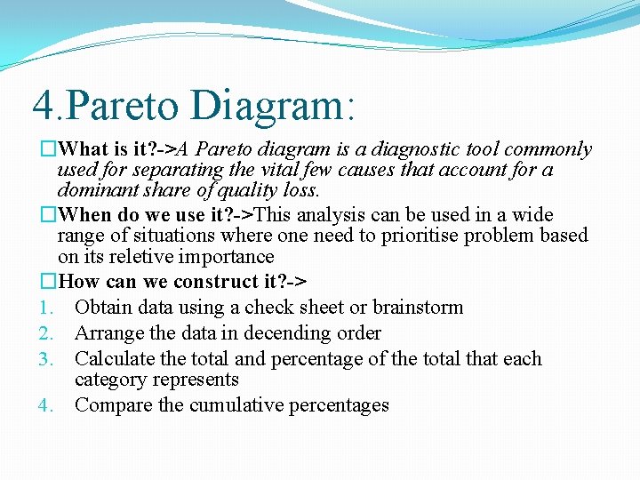 4. Pareto Diagram: �What is it? ->A Pareto diagram is a diagnostic tool commonly 4. Pareto Diagram: �What is it? ->A Pareto diagram is a diagnostic tool commonly