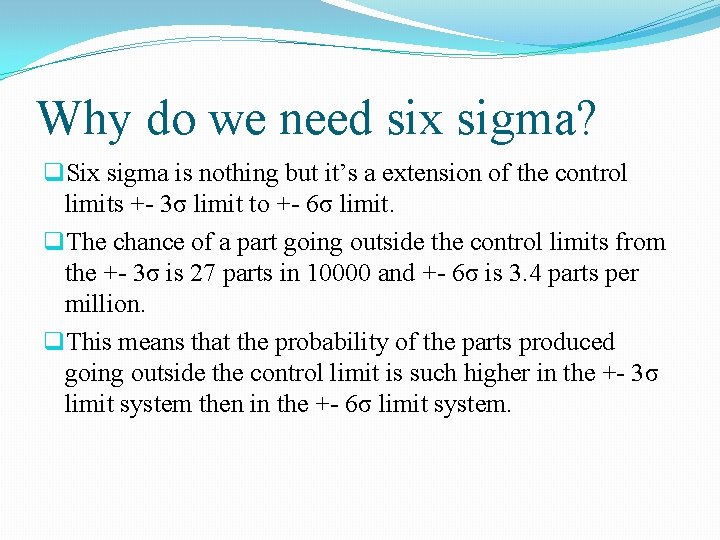 Why do we need six sigma? q. Six sigma is nothing but it’s a Why do we need six sigma? q. Six sigma is nothing but it’s a