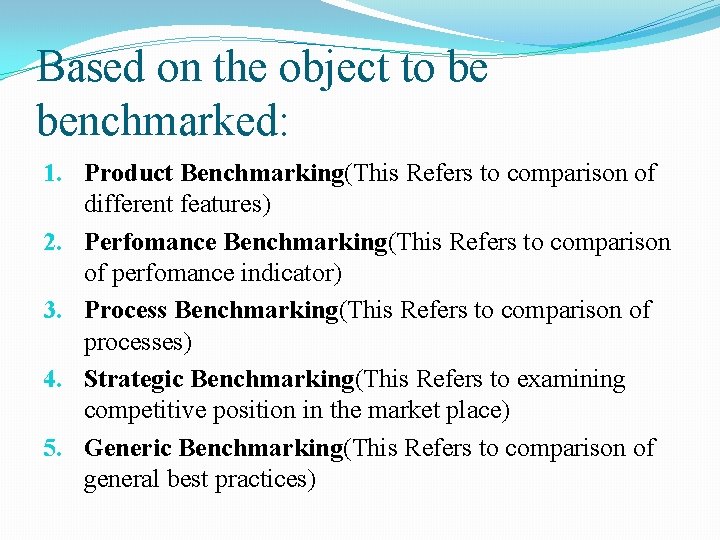 Based on the object to be benchmarked: 1. Product Benchmarking(This Refers to comparison of
