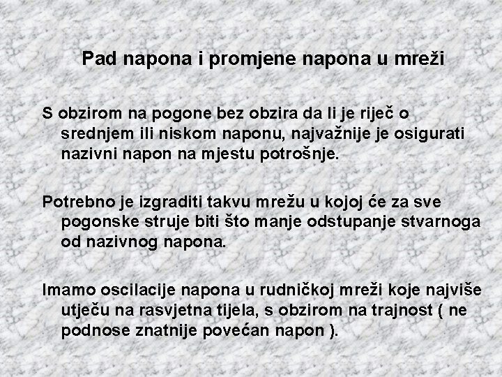 Pad napona i promjene napona u mreži S obzirom na pogone bez obzira da
