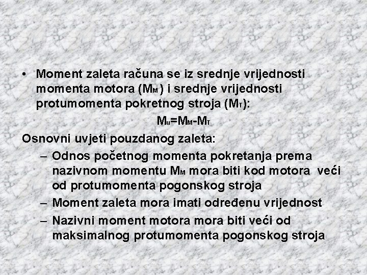  • Moment zaleta računa se iz srednje vrijednosti momenta motora (MM ) i