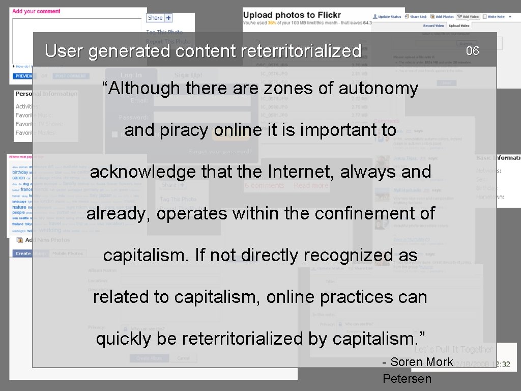 User generated content reterritorialized 06 “Although there are zones of autonomy and piracy online