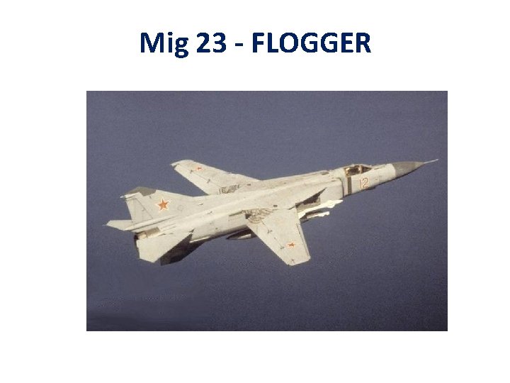 Mig 23 - FLOGGER 