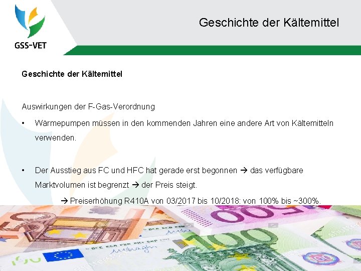 Geschichte der Kältemittel Auswirkungen der F-Gas-Verordnung • Wärmepumpen müssen in den kommenden Jahren eine