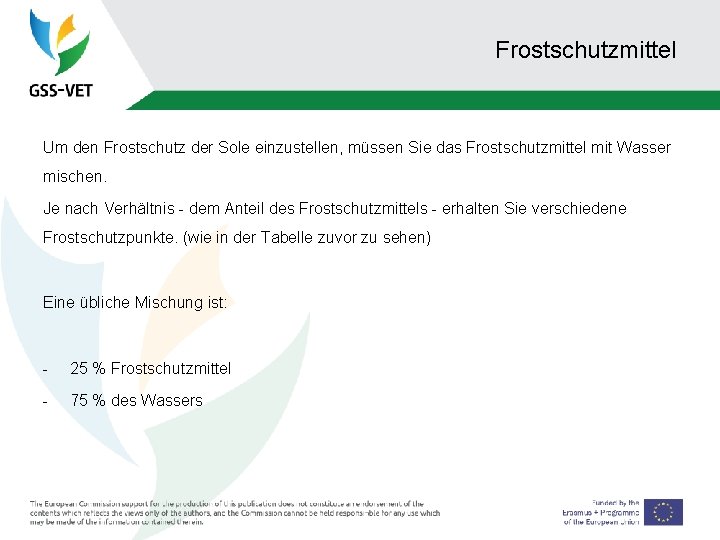 Frostschutzmittel Um den Frostschutz der Sole einzustellen, müssen Sie das Frostschutzmittel mit Wasser mischen.