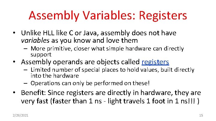 Assembly Variables: Registers • Unlike HLL like C or Java, assembly does not have