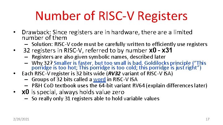 Number of RISC-V Registers • Drawback: Since registers are in hardware, there a limited Number of RISC-V Registers • Drawback: Since registers are in hardware, there a limited