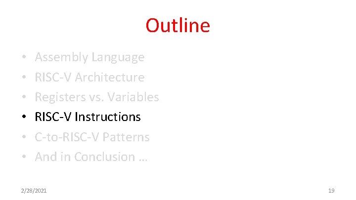 Outline • • • Assembly Language RISC-V Architecture Registers vs. Variables RISC-V Instructions C-to-RISC-V