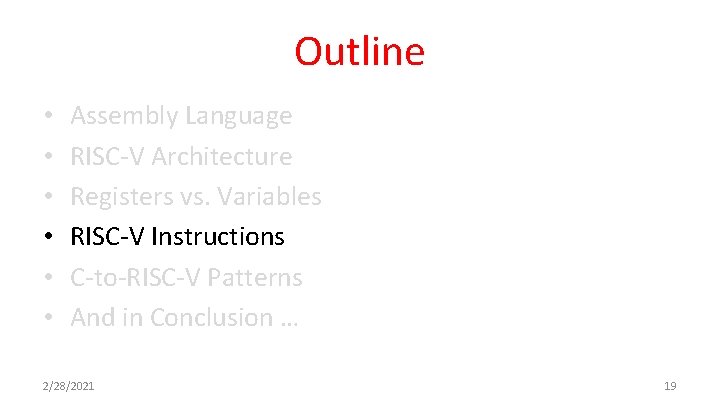 Outline • • • Assembly Language RISC-V Architecture Registers vs. Variables RISC-V Instructions C-to-RISC-V Outline • • • Assembly Language RISC-V Architecture Registers vs. Variables RISC-V Instructions C-to-RISC-V