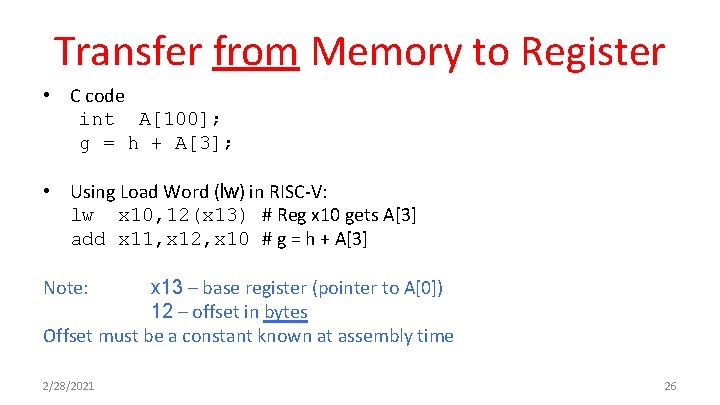 Transfer from Memory to Register • C code int A[100]; g = h +