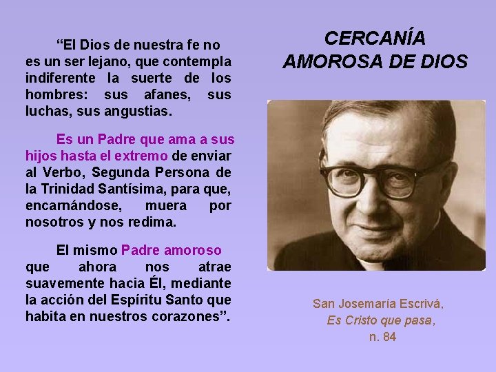 “El Dios de nuestra fe no es un ser lejano, que contempla indiferente la