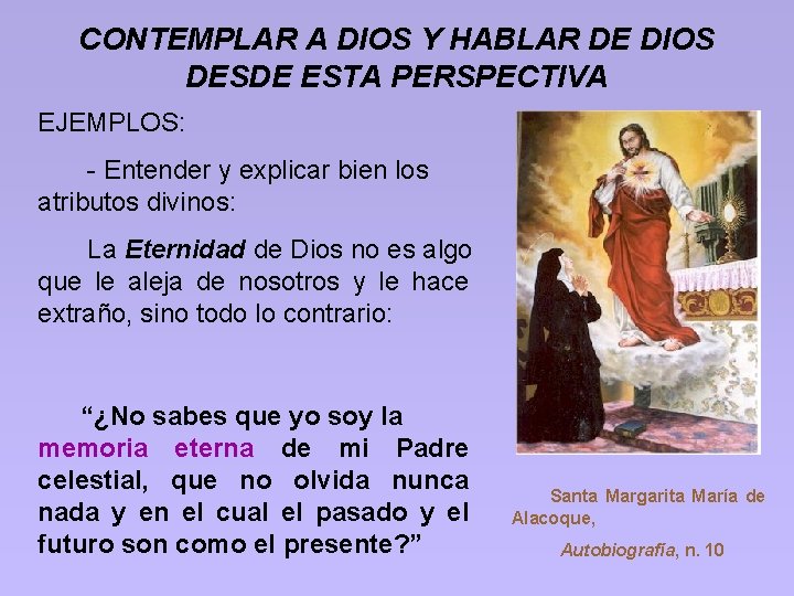 CONTEMPLAR A DIOS Y HABLAR DE DIOS DESDE ESTA PERSPECTIVA EJEMPLOS: - Entender y