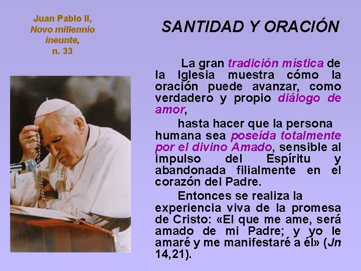 Juan Pablo II, Novo millennio ineunte, n. 33 SANTIDAD Y ORACIÓN La gran tradición